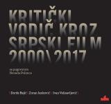 Kritički vodič kroz srpski film 2000-2017.